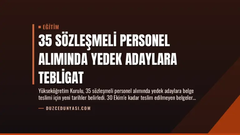 35 Sözleşmeli Personel Alımında Yedek Adaylara Tebligat