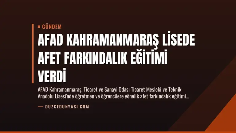 AFAD Kahramanmaraş Lisede Afet Farkındalık Eğitimi Verdi