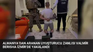 Almanya’dan Aranan Uyuşturucu Zanlısı Valmir Berısha İzmir’de Yakalandı