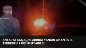 Antalya Kaş Açıklarında Yangın Çıkan Özel Tekneden 1 Kişi Kurtarıldı