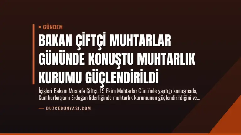 Bakan Çiftçi Muhtarlar Gününde Konuştu Muhtarlık Kurumu Güçlendirildi