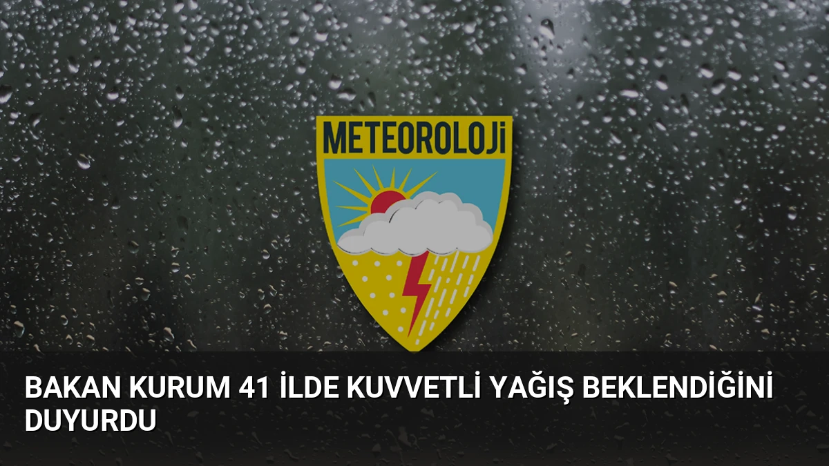 Bakan Kurum 41 İlde Kuvvetli Yağış Beklendiğini Duyurdu