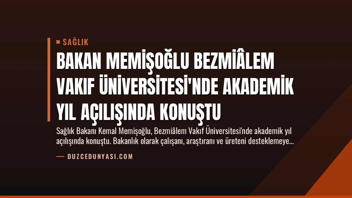 Bakan Memişoğlu Bezmiâlem Vakıf Üniversitesi’nde Akademik Yıl Açılışında Konuştu
