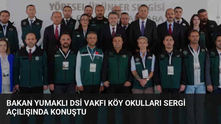 Bakan Yumaklı DSİ Vakfı Köy Okulları Sergi Açılışında Konuştu