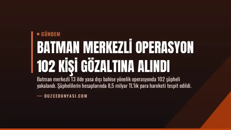 Batman Merkezli Operasyon 102 Kişi Gözaltına Alındı