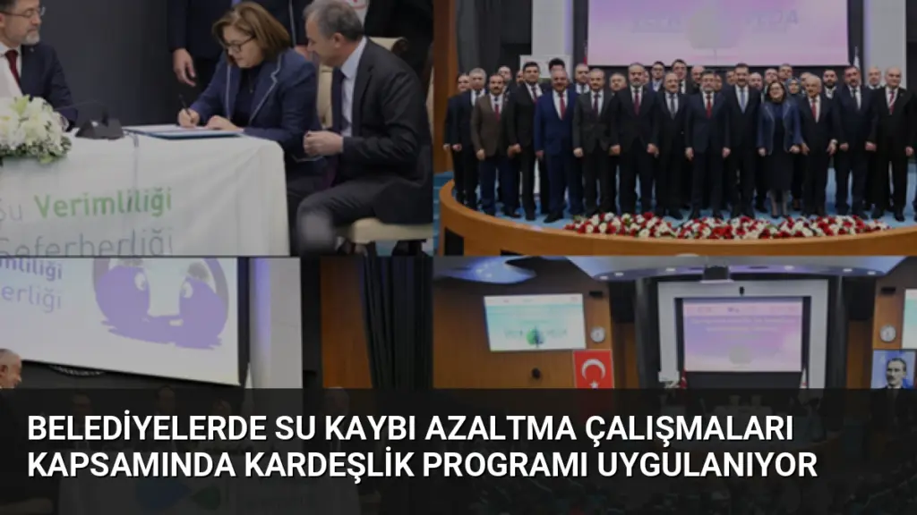 Belediyelerde Su Kaybı Azaltma Çalışmaları Kapsamında Kardeşlik Programı Uygulanıyor