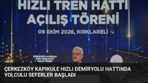 Çerkezköy Kapıkule Hızlı Demiryolu Hattında Yolculu Seferler Başladı