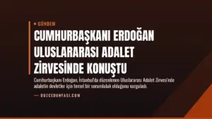Cumhurbaşkanı Erdoğan Uluslararası Adalet Zirvesinde Konuştu