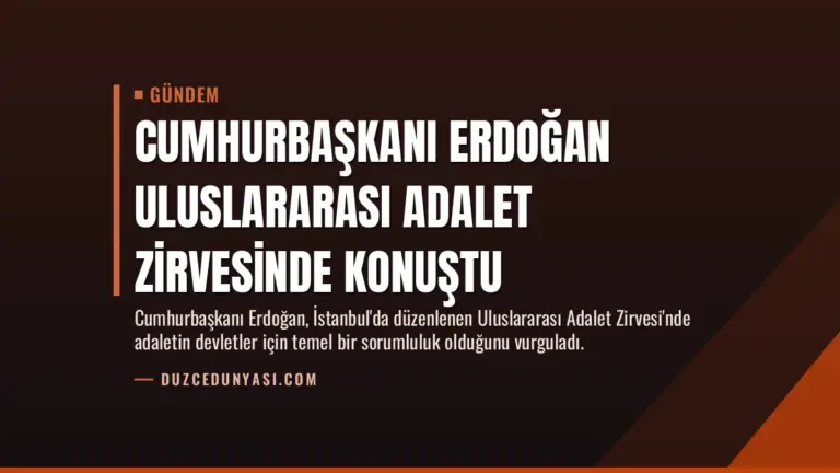 Cumhurbaşkanı Erdoğan Uluslararası Adalet Zirvesinde Konuştu