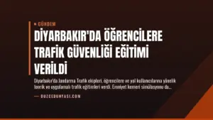 Diyarbakır’da Öğrencilere Trafik Güvenliği Eğitimi Verildi