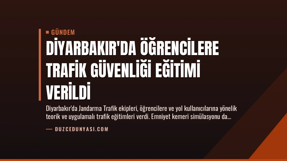 Diyarbakır’da Öğrencilere Trafik Güvenliği Eğitimi Verildi