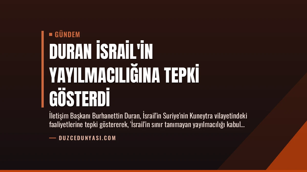 Duran İsrail’in Yayılmacılığına Tepki Gösterdi