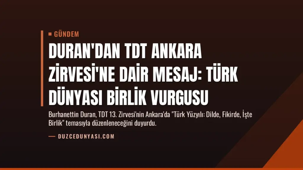 Duran'dan TDT Ankara Zirvesi'ne Dair Mesaj: Türk Dünyası Birlik Vurgusu