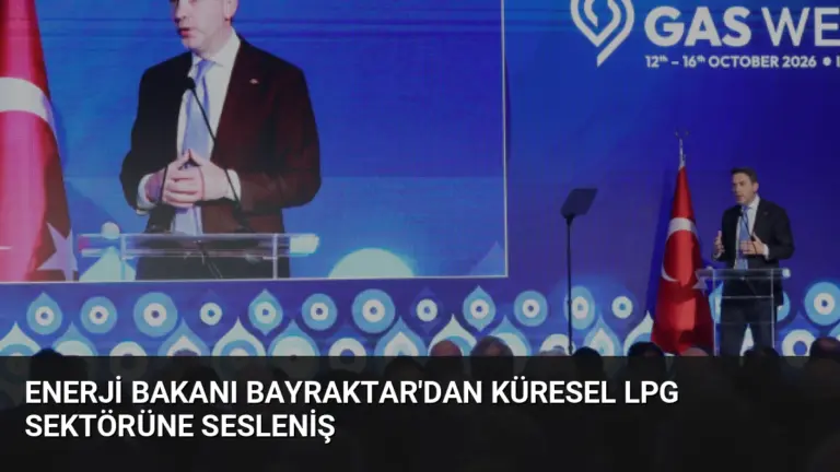 Enerji Bakanı Bayraktar’dan Küresel LPG Sektörüne Sesleniş