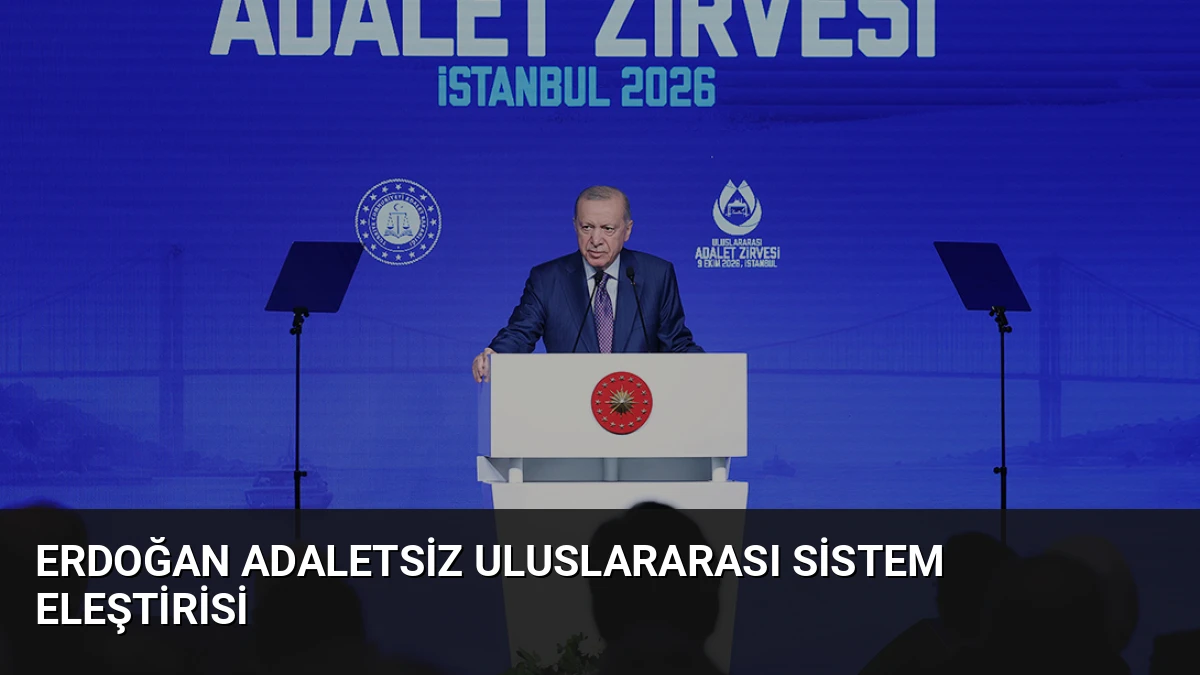 Erdoğan Adaletsiz Uluslararası Sistem Eleştirisi