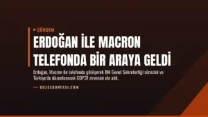 Erdoğan ile Macron telefonda bir araya geldi