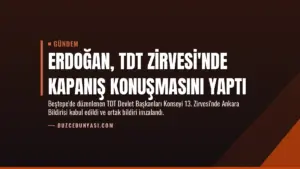 Erdoğan, TDT Zirvesi'nde kapanış konuşmasını yaptı