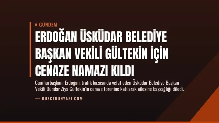 Erdoğan Üsküdar Belediye Başkan Vekili Gültekin İçin Cenaze Namazı Kıldı