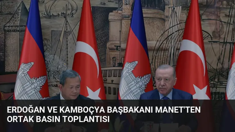 Erdoğan ve Kamboçya Başbakanı Manet’ten Ortak Basın Toplantısı