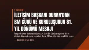 İletişim Başkanı Duran’dan BM Günü ve Kuruluşunun 81. Yıl Dönümü Mesajı