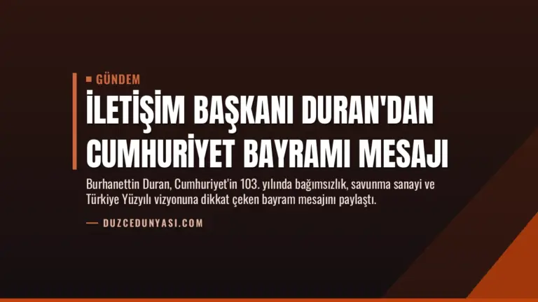 İletişim Başkanı Duran'dan Cumhuriyet Bayramı mesajı