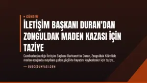 İletişim Başkanı Duran'dan Zonguldak Maden Kazası İçin Taziye