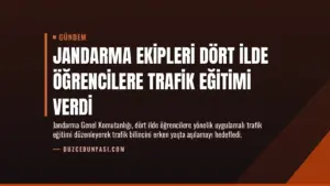 Jandarma Ekipleri Dört İlde Öğrencilere Trafik Eğitimi Verdi