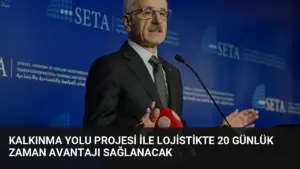 Kalkınma Yolu Projesi İle Lojistikte 20 Günlük Zaman Avantajı Sağlanacak