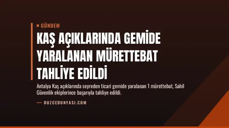 Kaş Açıklarında Gemide Yaralanan Mürettebat Tahliye Edildi