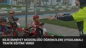 Kilis Emniyet Müdürlüğü öğrencilere uygulamalı trafik eğitimi verdi