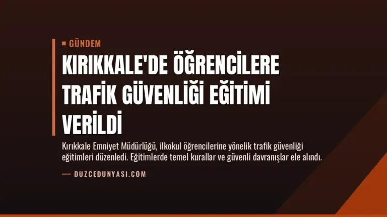Kırıkkale’de Öğrencilere Trafik Güvenliği Eğitimi Verildi