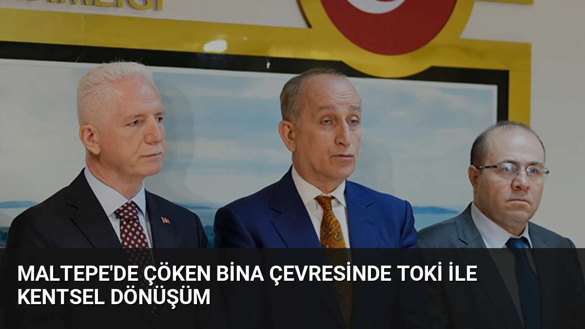 Maltepe’de Çöken Bina Çevresinde TOKİ İle Kentsel Dönüşüm