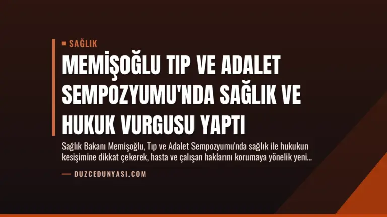 Memişoğlu Tıp ve Adalet Sempozyumu’nda Sağlık ve Hukuk Vurgusu Yaptı
