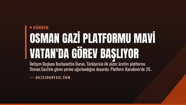 Osman Gazi Platformu Mavi Vatan’da Görev Başlıyor