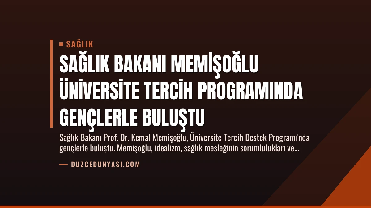 Sağlık Bakanı Memişoğlu Üniversite Tercih Programında Gençlerle Buluştu