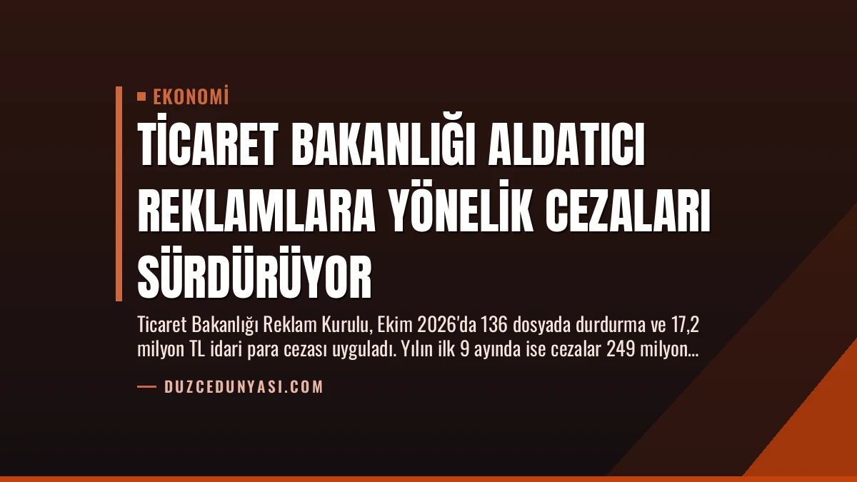 Ticaret Bakanlığı Aldatıcı Reklamlara Yönelik Cezaları Sürdürüyor