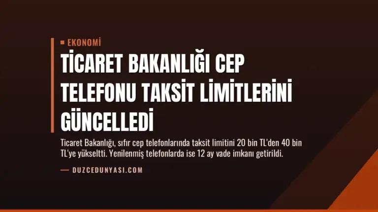 Ticaret Bakanlığı Cep Telefonu Taksit Limitlerini Güncelledi