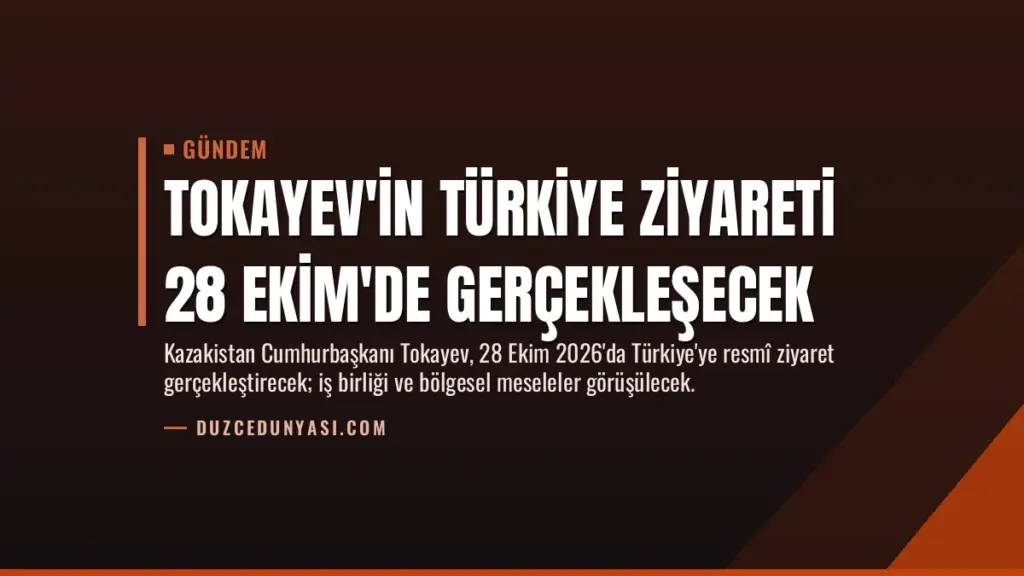 Tokayev'in Türkiye ziyareti 28 Ekim'de gerçekleşecek