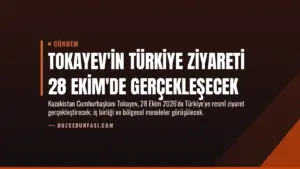 Tokayev'in Türkiye ziyareti 28 Ekim'de gerçekleşecek