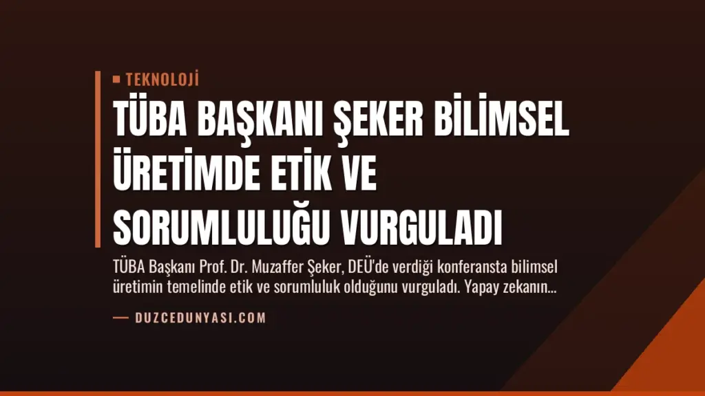 TÜBA Başkanı Şeker Bilimsel Üretimde Etik ve Sorumluluğu Vurguladı