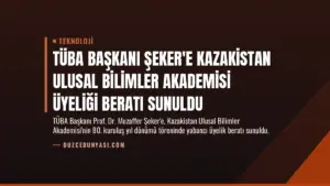 TÜBA Başkanı Şeker’e Kazakistan Ulusal Bilimler Akademisi Üyeliği Beratı Sunuldu
