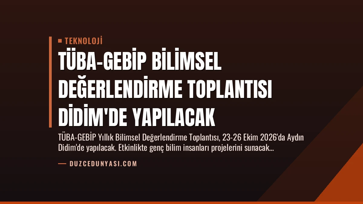 TÜBA-GEBİP Bilimsel Değerlendirme Toplantısı Didim’de Yapılacak