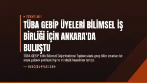 TÜBA GEBİP üyeleri bilimsel iş birliği için Ankara'da buluştu