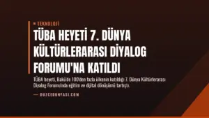 TÜBA Heyeti 7. Dünya Kültürlerarası Diyalog Forumu'na Katıldı