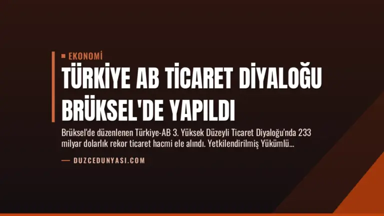 Türkiye AB Ticaret Diyaloğu Brüksel’de Yapıldı