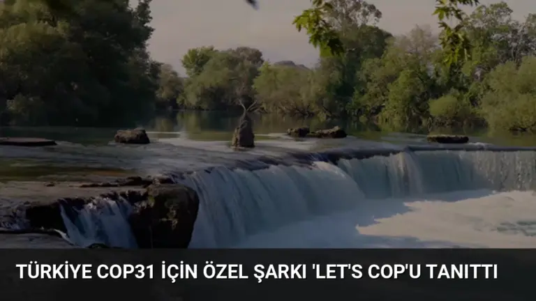 Türkiye COP31 İçin Özel Şarkı ‘Let’s COP’u Tanıttı