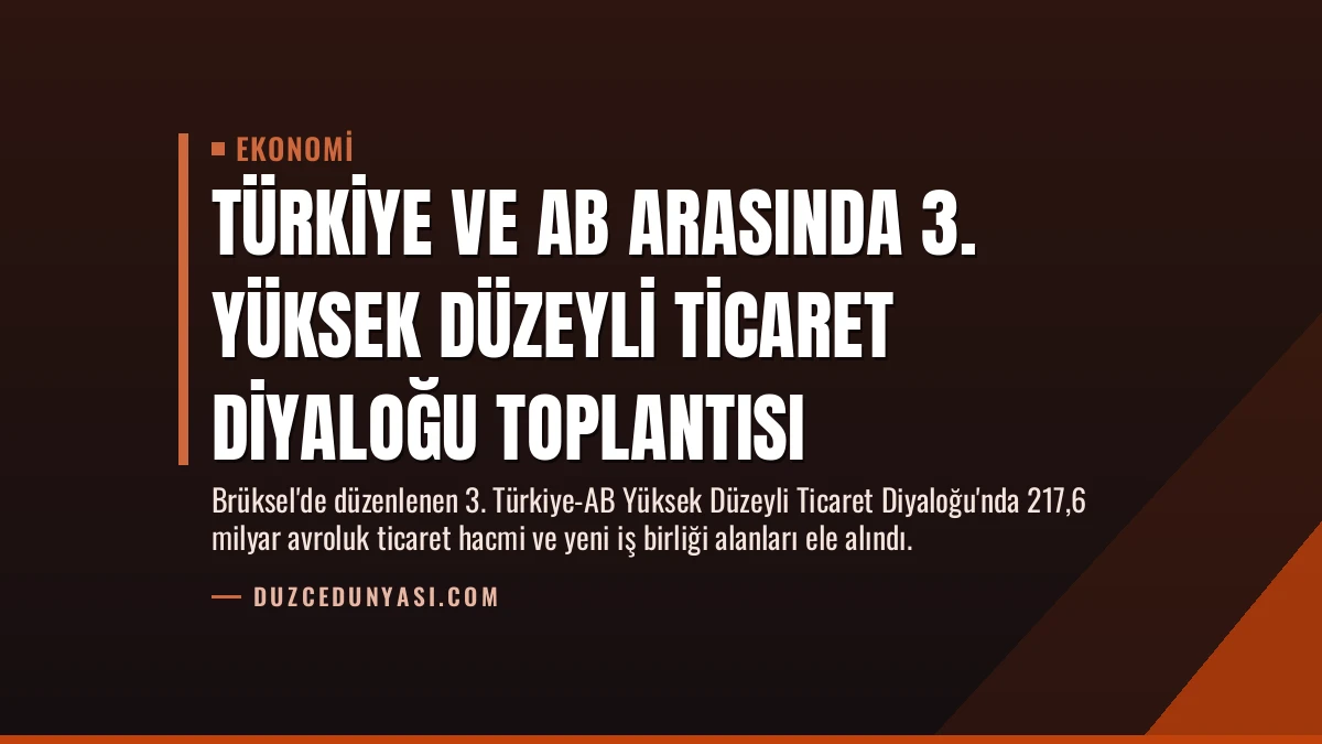 Türkiye ve AB Arasında 3. Yüksek Düzeyli Ticaret Diyaloğu Toplantısı